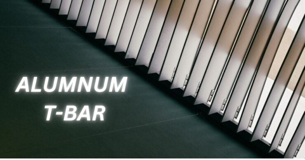 alumnum t-bar​